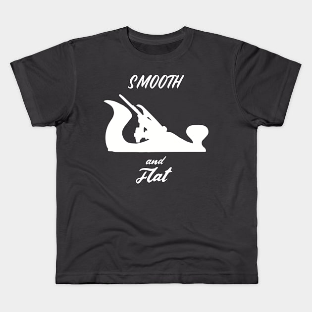 Smooth and flat hand tools woodworker gift, handyman, carpenter, hand plane enthusiast Kids T-Shirt by One Eyed Cat Design